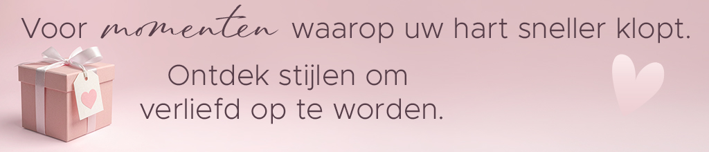 Voor momenten die je hart sneller doen kloppen. Ontdek stijlen om verliefd op te worden.